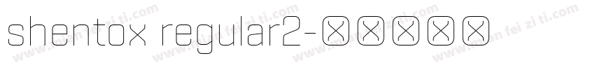 shentox regular2字体转换